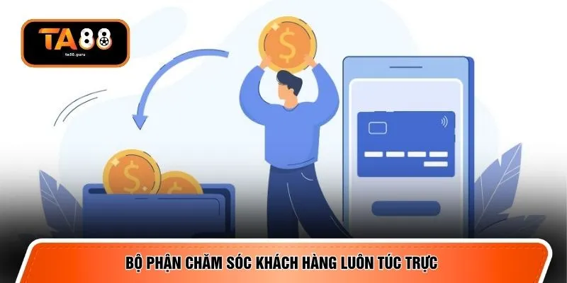 Bộ phận chăm sóc khách hàng luôn túc trực