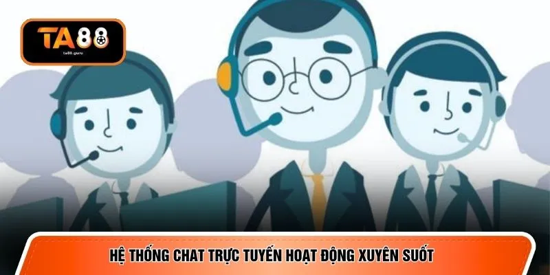 Hệ thống chat trực tuyến hoạt động xuyên suốt 