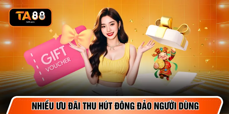 Nhiều ưu đãi thu hút đông đảo người dùng